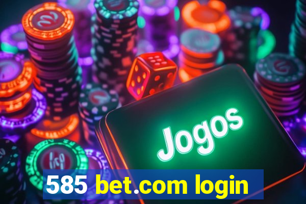 585 bet.com login